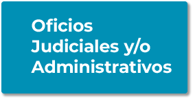 Oficios Judiciales y/o Administrativos