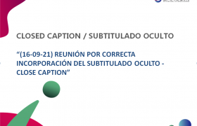 Imágen de (16-09-21) REUNION POR CORRECTA INCORPORACIÓN DE L SUBTITULADO OCULTO - CLOSE CAPTION