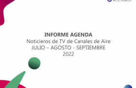 Imágen de (OCTUBRE 2022) SE PUBLICO EL INFORME DE AGENDA DE NOTICIAS DE TELEVISIÓN ABIERTA DEL 2° TRIMESTRE