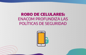Imágen de Robo de celulares: ENACOM profundiza las políticas de seguridad