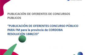 Imágen de (23-01-2024) PUBLICACIN DE OFERENTES CONCURSO PBLICO PARA FM para la provincia de CRDOBA RESOLUCIN 1888/23