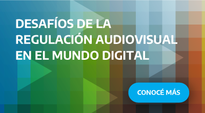 Desafíos de la regulación audiovisual en el mundo digital